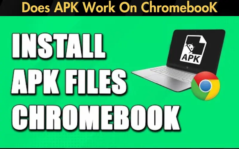 Does APK Work On ChromebooK