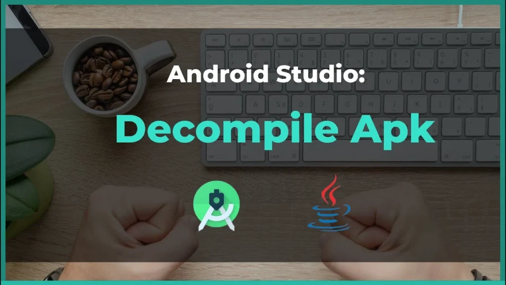 How To Decompile APK In Android Studio