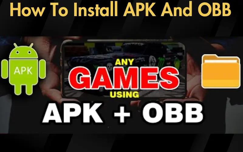 How To Install APK And OBB