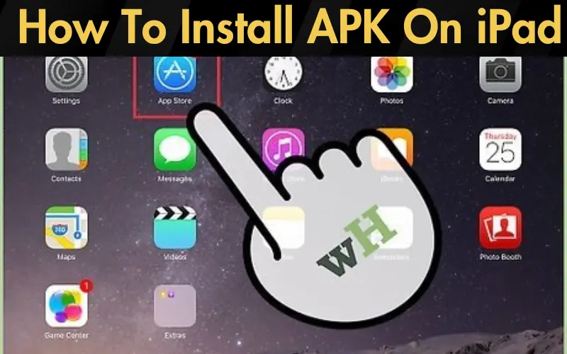 How To Install APK On iPad