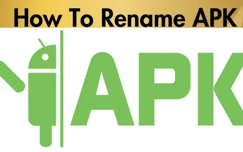 How To Rename APK