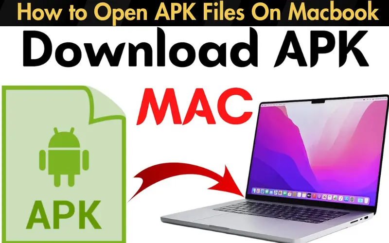 How to Open APK Files On Macbook