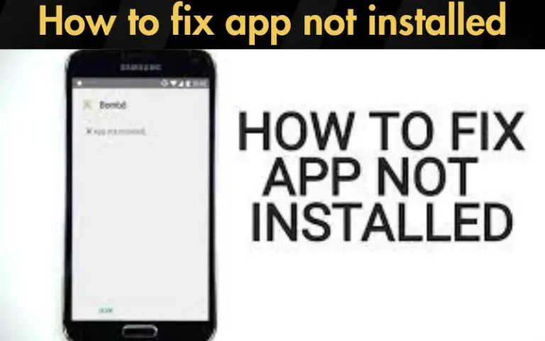 How to fix app not installed