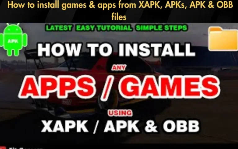 How to install games & apps from XAPK, APKs, APK & OBB files